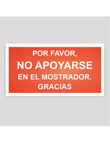 CARTEL "NO APOYARSE EN EL MOSTRADOR" 230X430MM ROJ